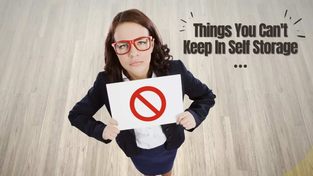 Things You Can't Keep In Self Storage Units